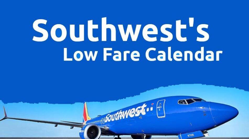 Cheap Flight Tickets with Southwest Airlines Low Fare Calendar