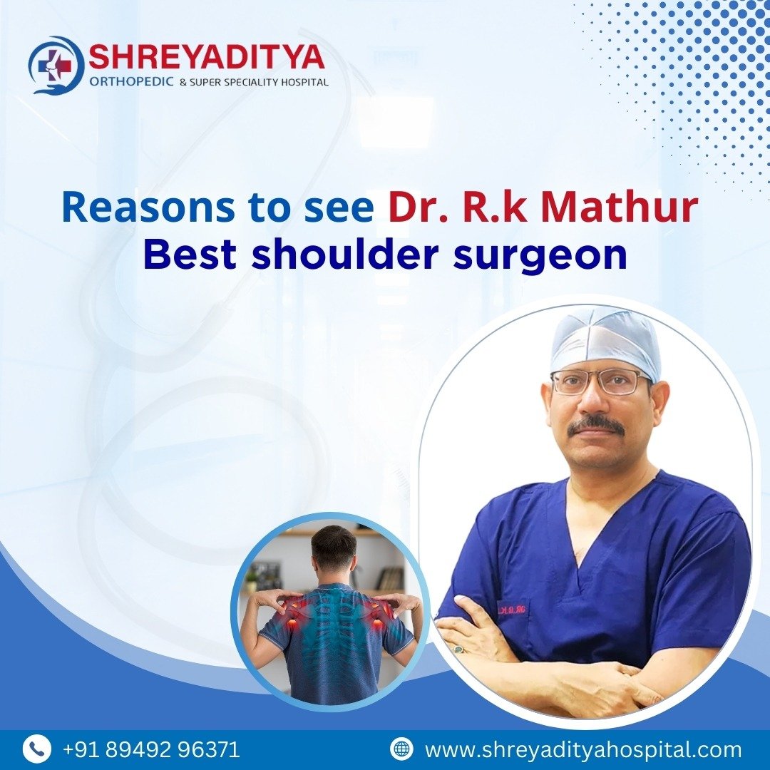 Reasons to see Dr. Rk Mathur, Best Shoulder Surgeon