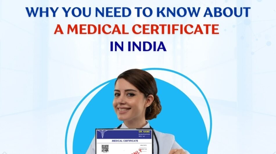 Why you need to know about a medical certificate in India