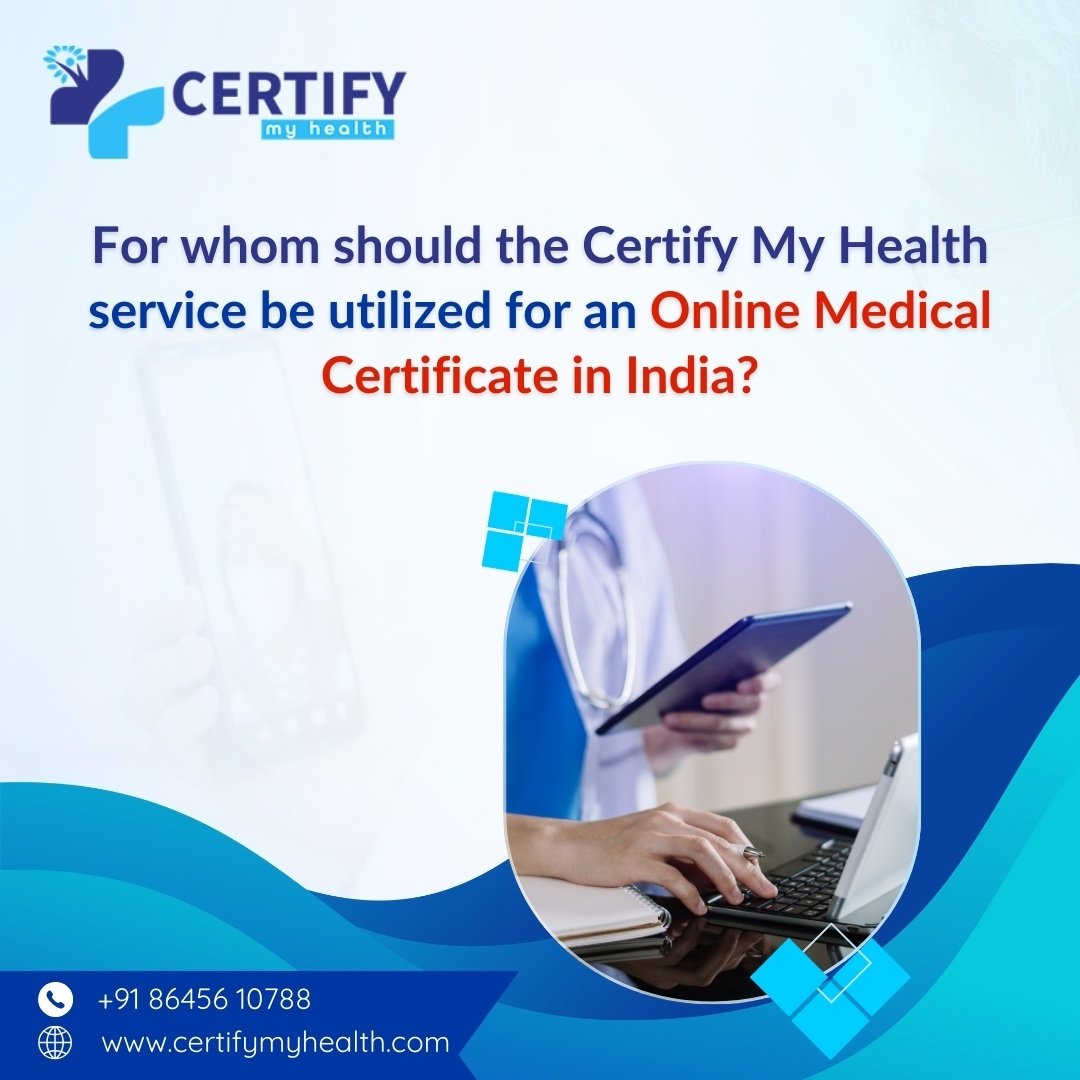 For whom should the Certify My Health service be utilized for an online medical certificate in India?