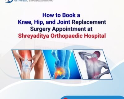 How-to-Book-a-Knee-Hip-and-Joint-Replacement-Surgery-Appointment-at-Shreyaditya-Orthopaedic-Hospital-1