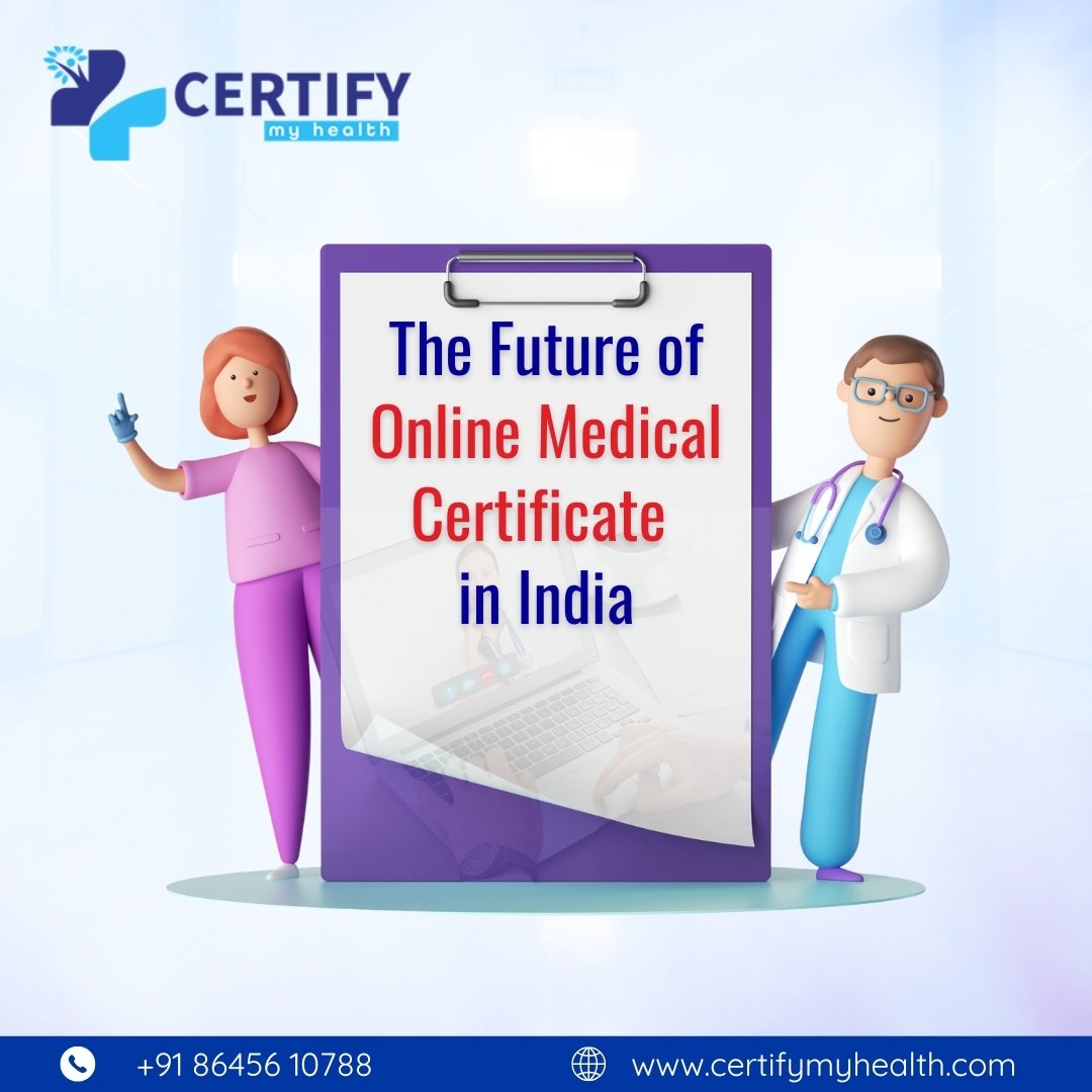 The future of online medical certificate in India