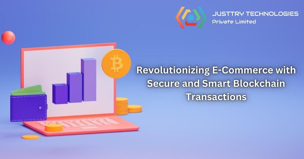 How Blockchain is Transforming E-Commerce Transactions with Enhanced Security and Efficiency