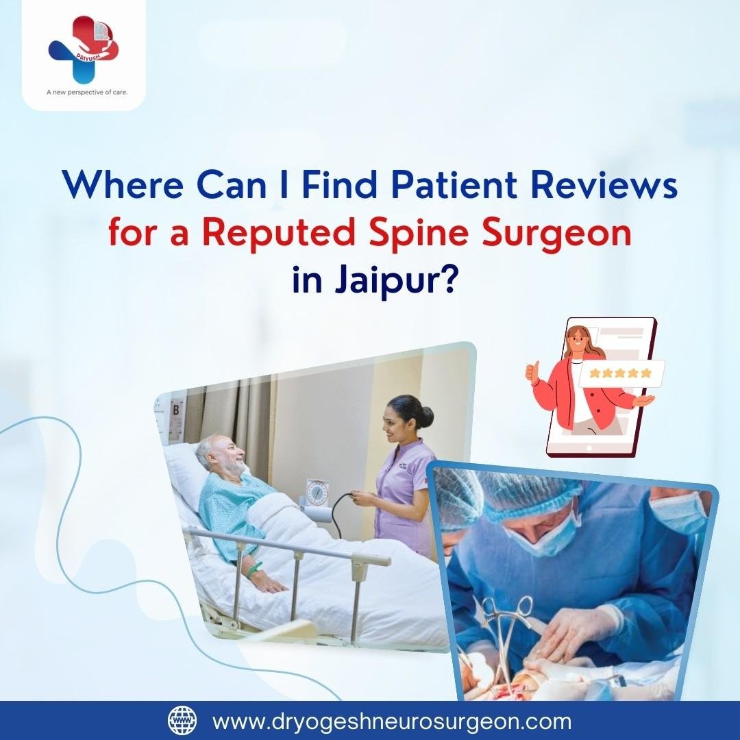 Where Can I Find Patient Reviews for a Reputed Spine Surgeon in Jaipur?