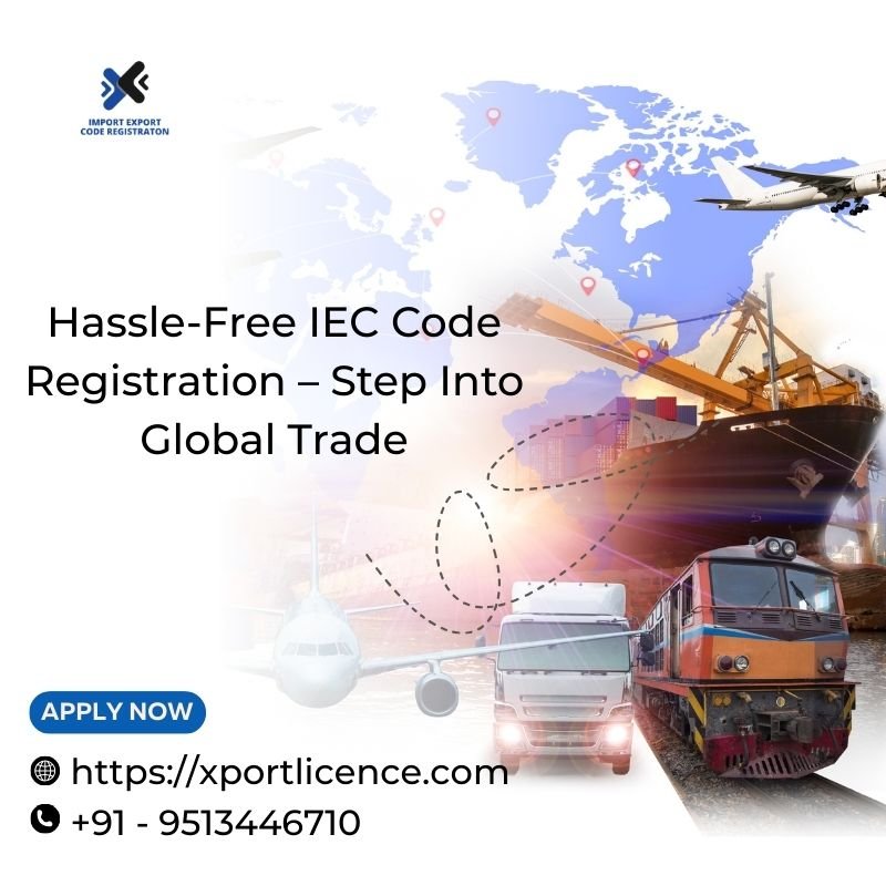 Hassle-Free IEC Code Registration – Step Into Global Trade