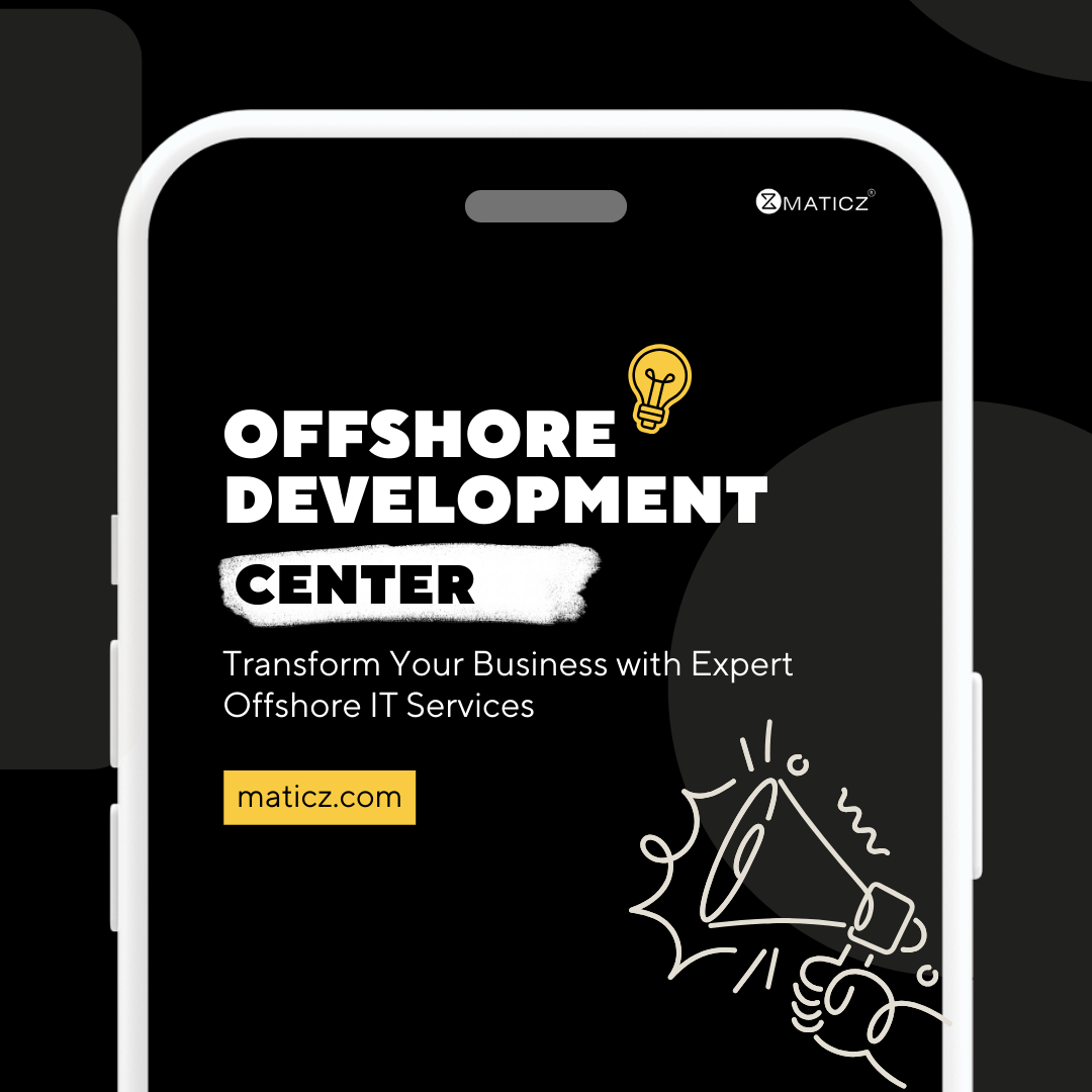 Offshore Software Development Center – Maticz