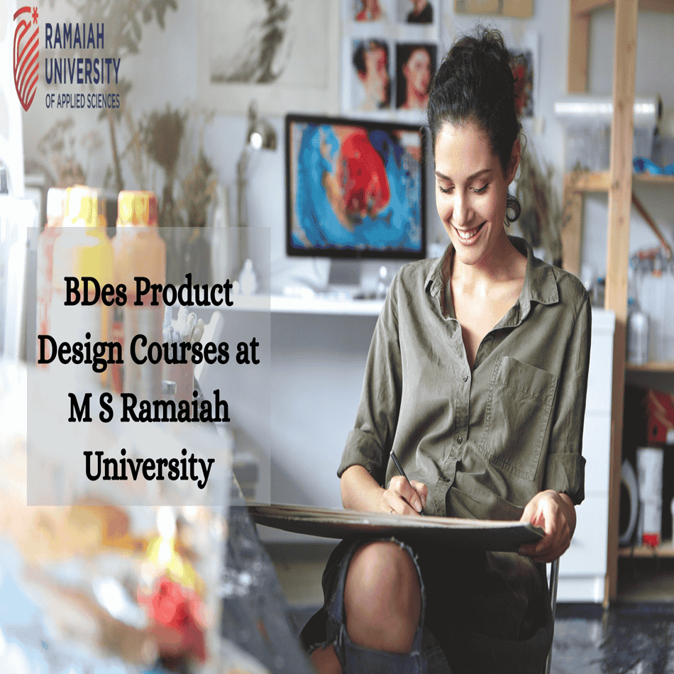 Explore BDes Product Design Courses at M S Ramaiah University