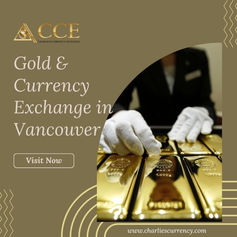 Trusted Gold & Currency Exchange in Vancouver
