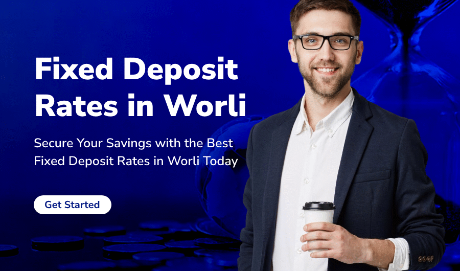 Fixed-Deposit-Rates-in-Worli-1
