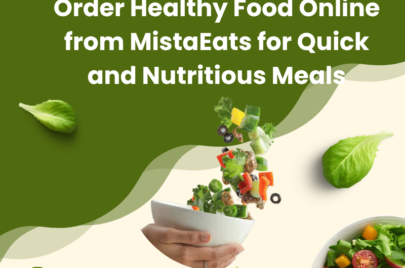 Order Healthy Food Online | Mista Eats – Hyderabad’s Cloud Kitchen for Nutritio