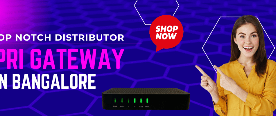 pri-gateway-distributor-in-bangalore-1