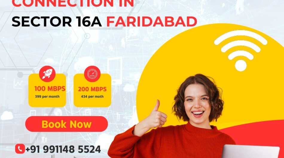 Internet-Connection-Sector-16A-Faridabad