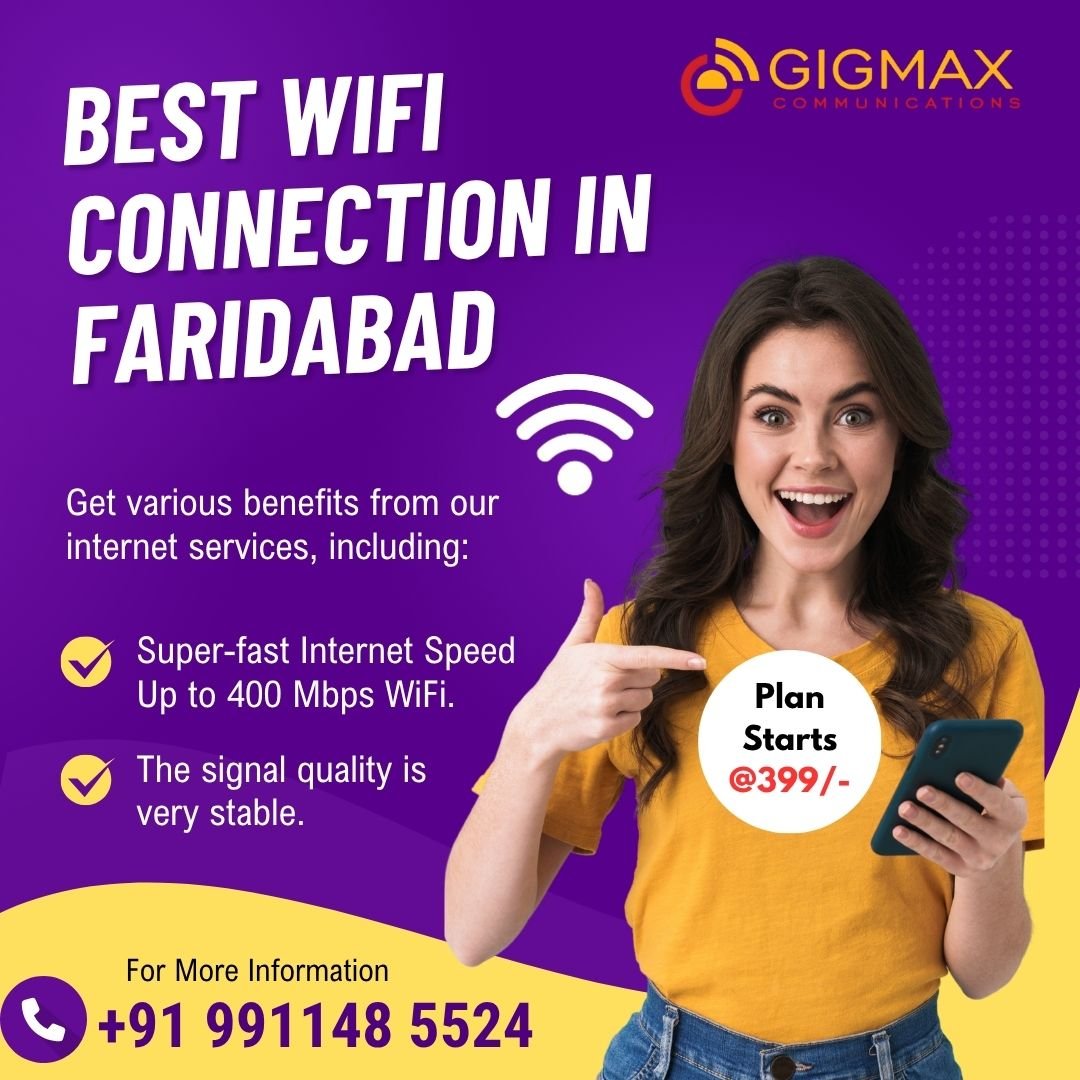 Best WiFi Connection in Faridabad – Experience Speed & Reliability with Gigmax