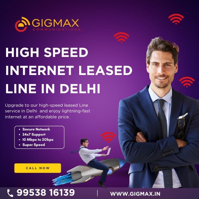 Reliable Internet Leased Line in Delhi for Corporates – Gigmax