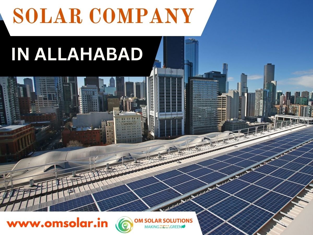 Go Solar in Allahabad with Om Solar Solutions