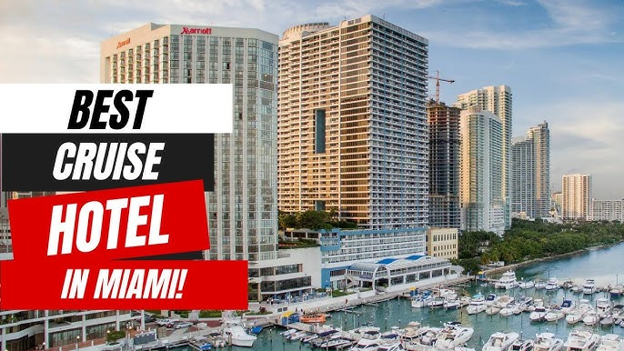Get the Perfect Hotels Near Miami Cruise Port