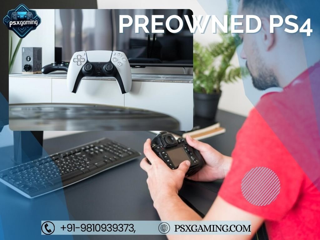 Affordable Preowned PS4 Consoles for Budget Gamers