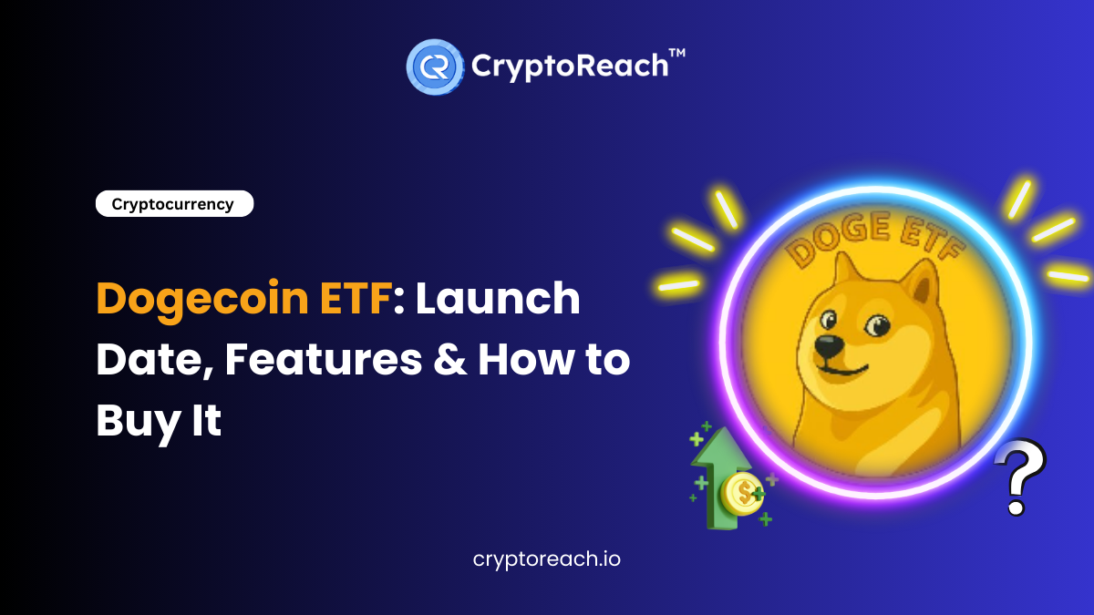 Dogecoin ETF: Launch Date, Features & How to Buy It