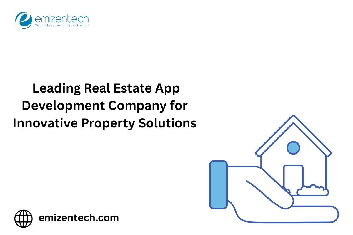 Leading Real Estate App Development Company for Innovative Property Solutions