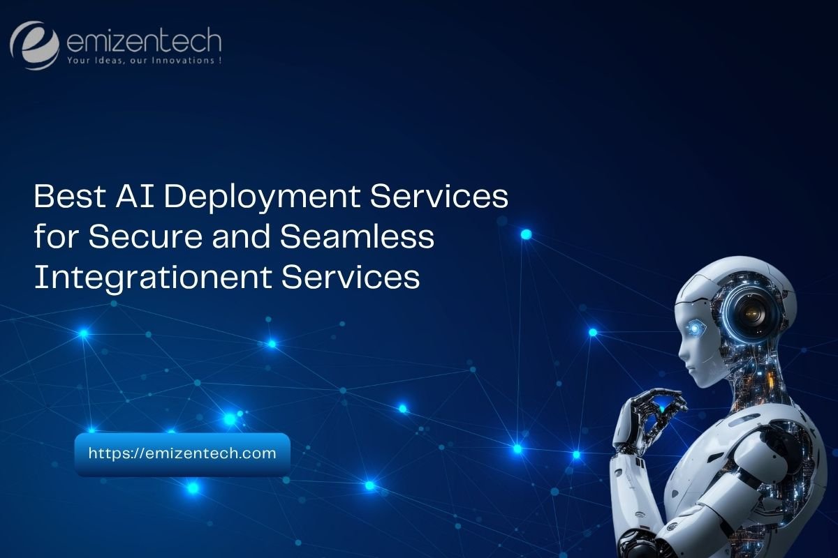 Best AI Deployment Services for Secure and Seamless Integration