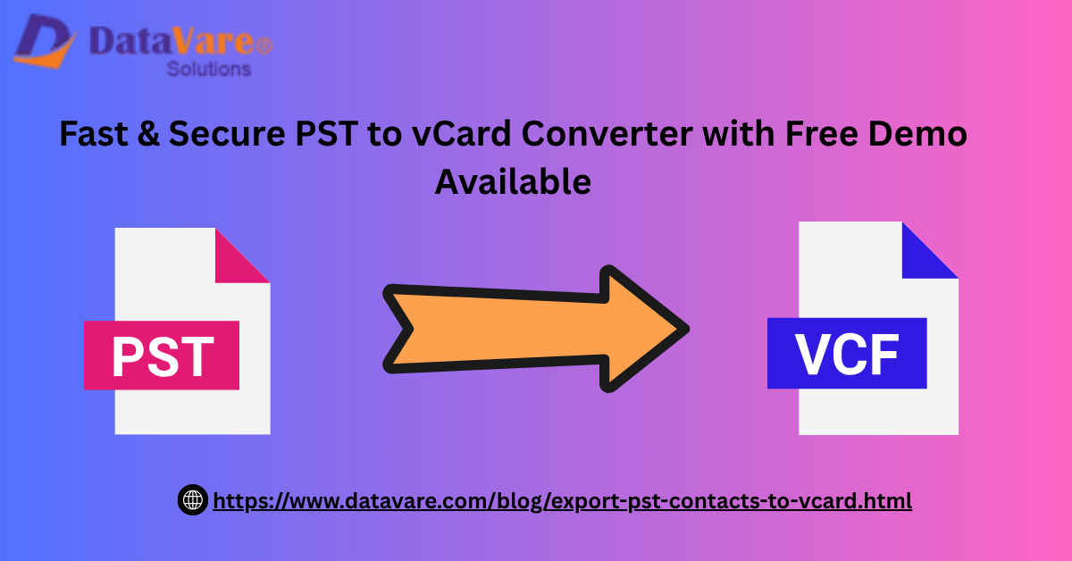 Fast & Secure PST to vCard Converter with Free Demo Available