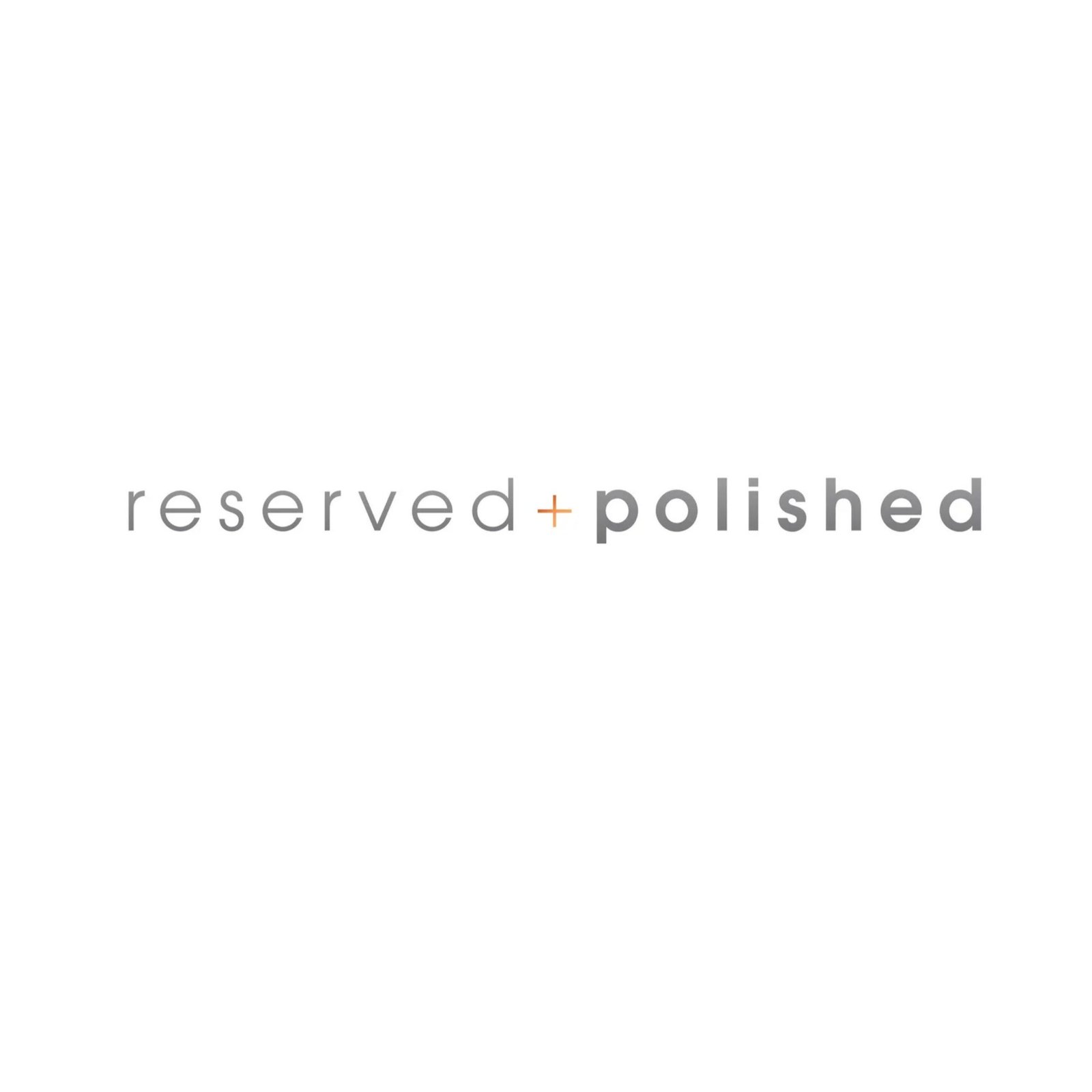 Reserved + Polished