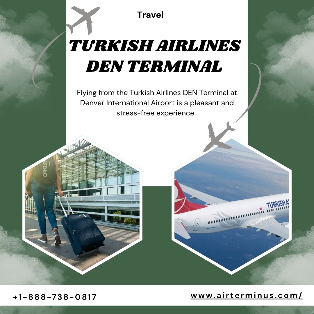 Turkish Airlines DEN Terminal +1-888-738-0817