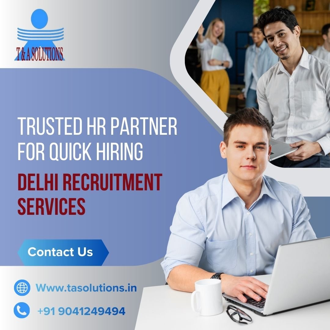 Trusted HR Partner for Quick Hiring – Delhi Recruitment Services