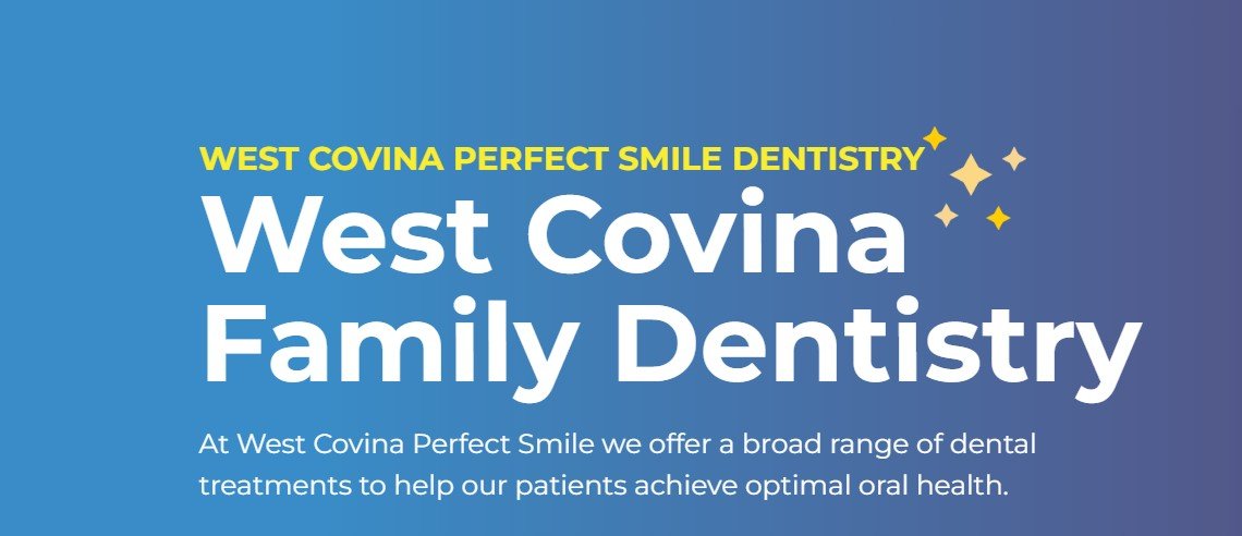 West Covina Perfect Smile Dentistry