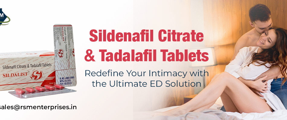 An Imperative Way to Manage ED in Men With Sildalist 120mg | Get 30% Off & Fast
