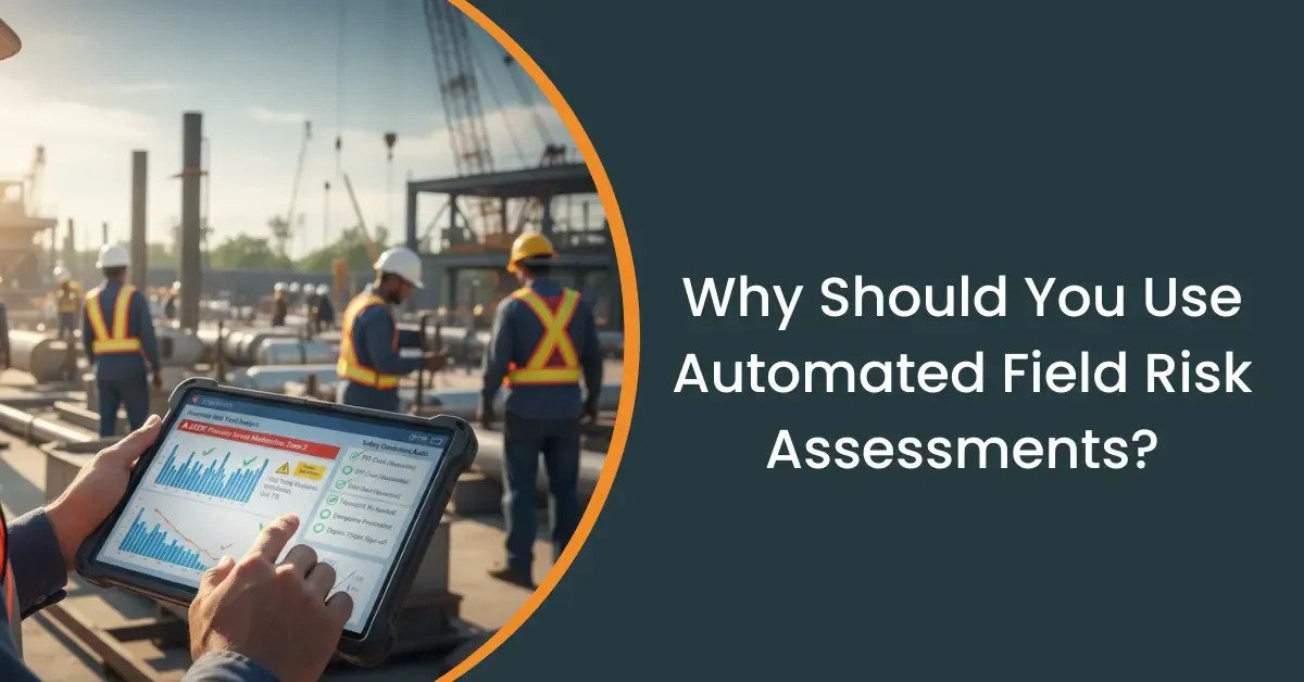 Safety & Compliance: Automating Field Risk Assessments and SOP Checks