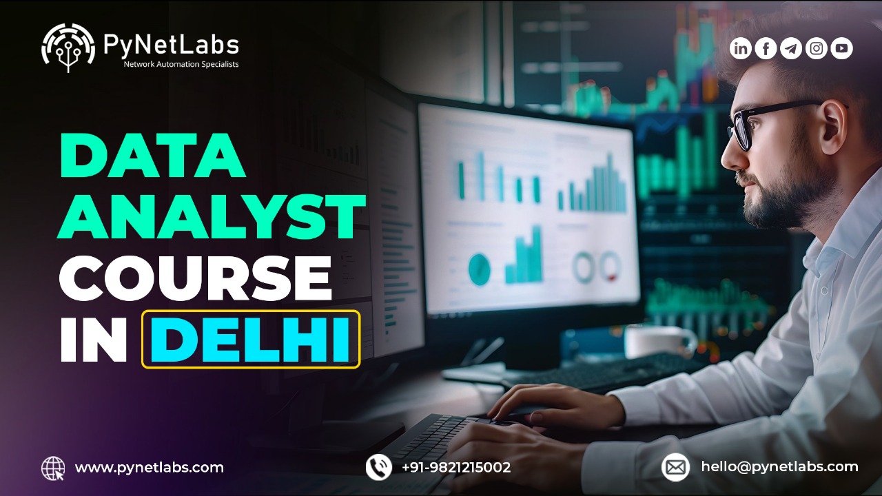 Data Analyst Course in Delhi – Hands-On Training for Career Growth