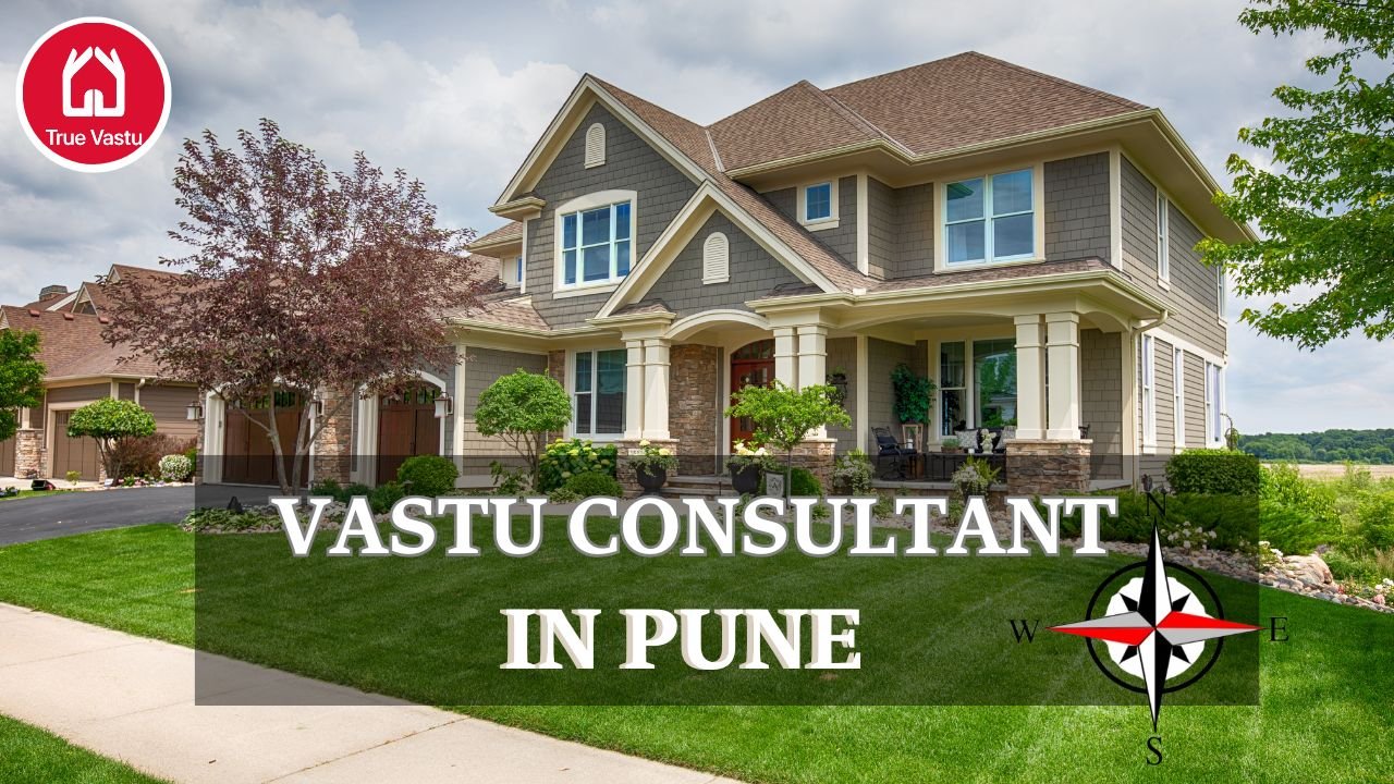 Trusted Vastu Consultant in Pune – 25+ Years Experience | True Vastu