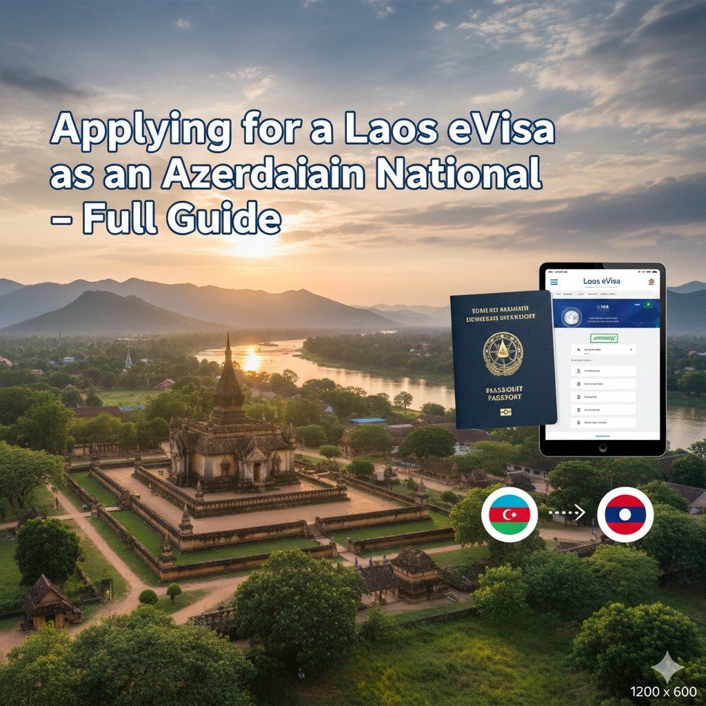 Applying for a Laos eVisa as an Azerbaijani National – Full Guide