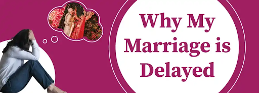 Late Marriage Astrology Consultation