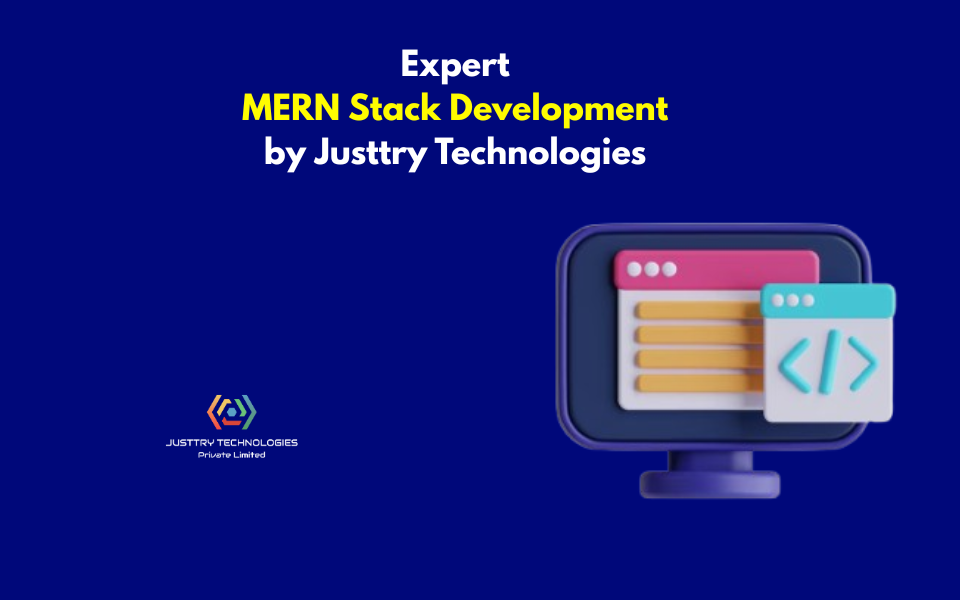 Expert MERN Stack Development by Justtry Technologies