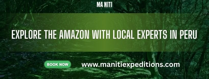 Maniti Expeditions – Where the Amazon Becomes Your Story