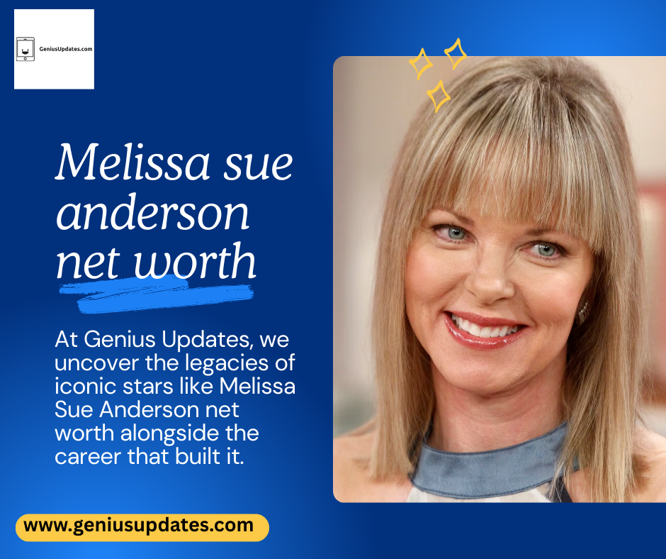 Exploring the Financial Journey of Melissa Sue Anderson net worth: From Child St
