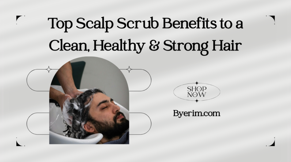 Top-Scalp-Scrub-Benefits-to-a-Clean-Healthy-Strong-Hair