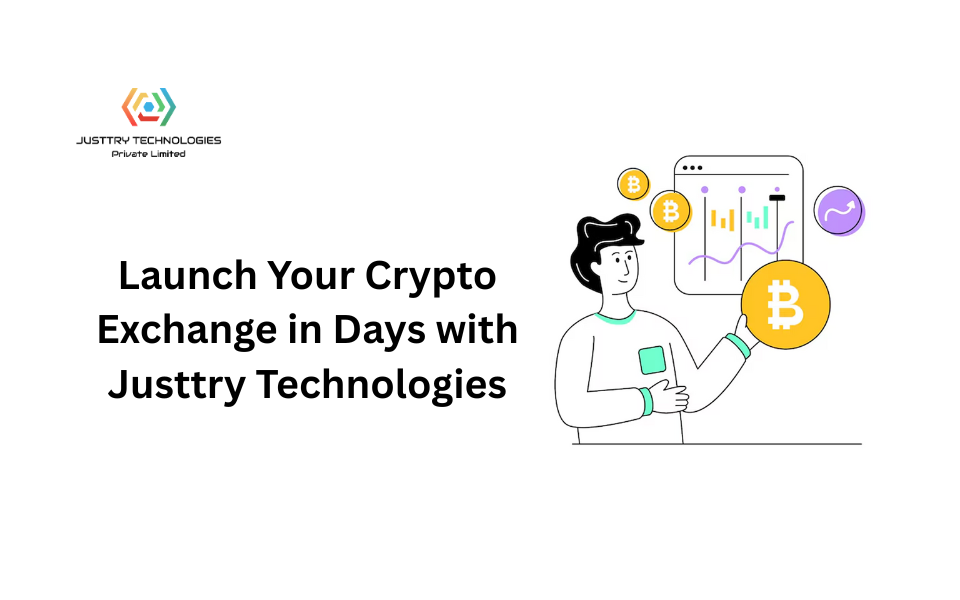 Launch Your Crypto Exchange in Days with Justtry Technologies
