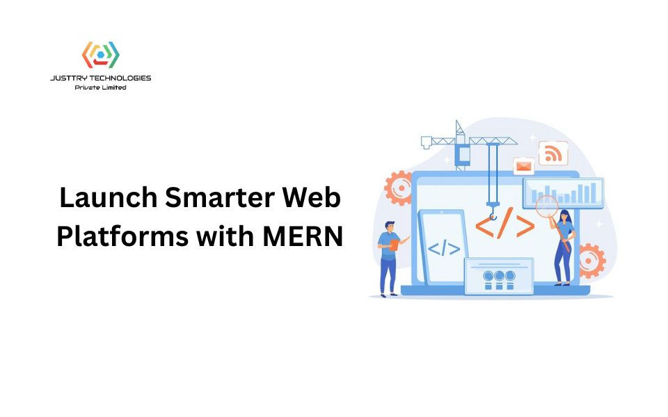 Launch Smarter Web Platforms with MERN