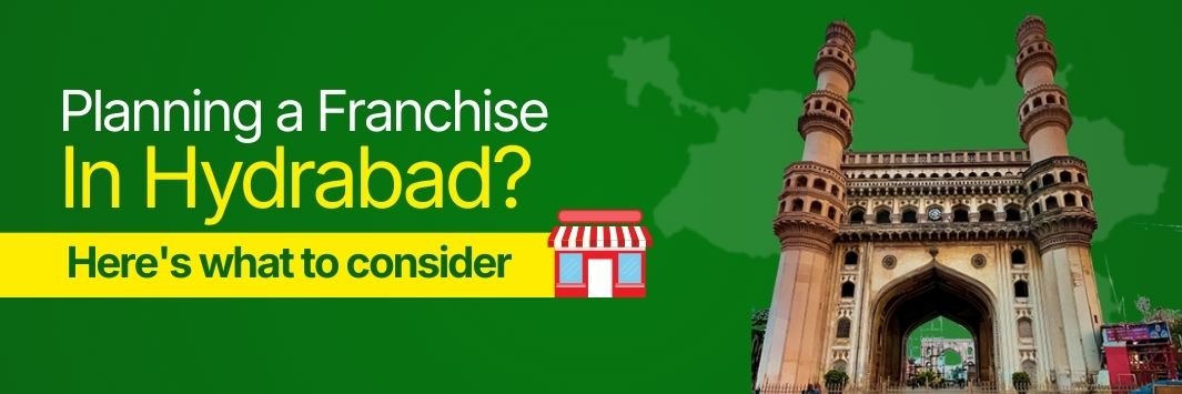Planning a Food Franchise in Hyderabad? Here’s What to Consider