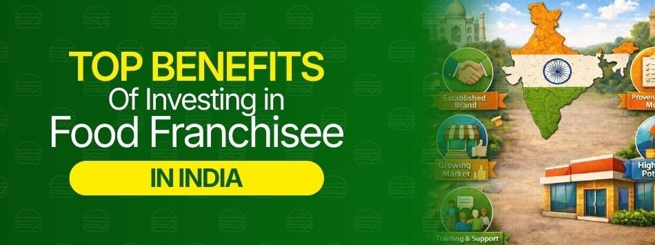 Top-benefits-of-investing-in-food-franchise-in-India