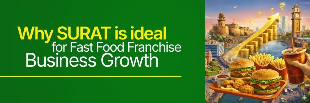Why Surat Is Ideal for Fast food Franchise Business Growth