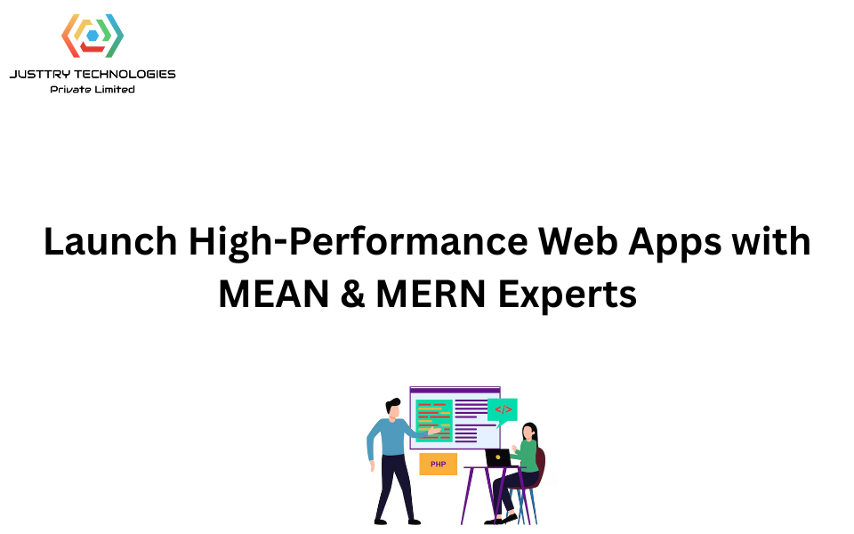 Launch High-Performance Web Apps with MEAN & MERN Experts