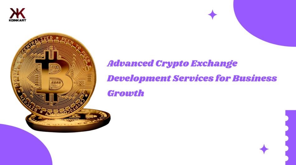 Advanced-Crypto-Exchange-Development-Services-for-Business-Growth-1