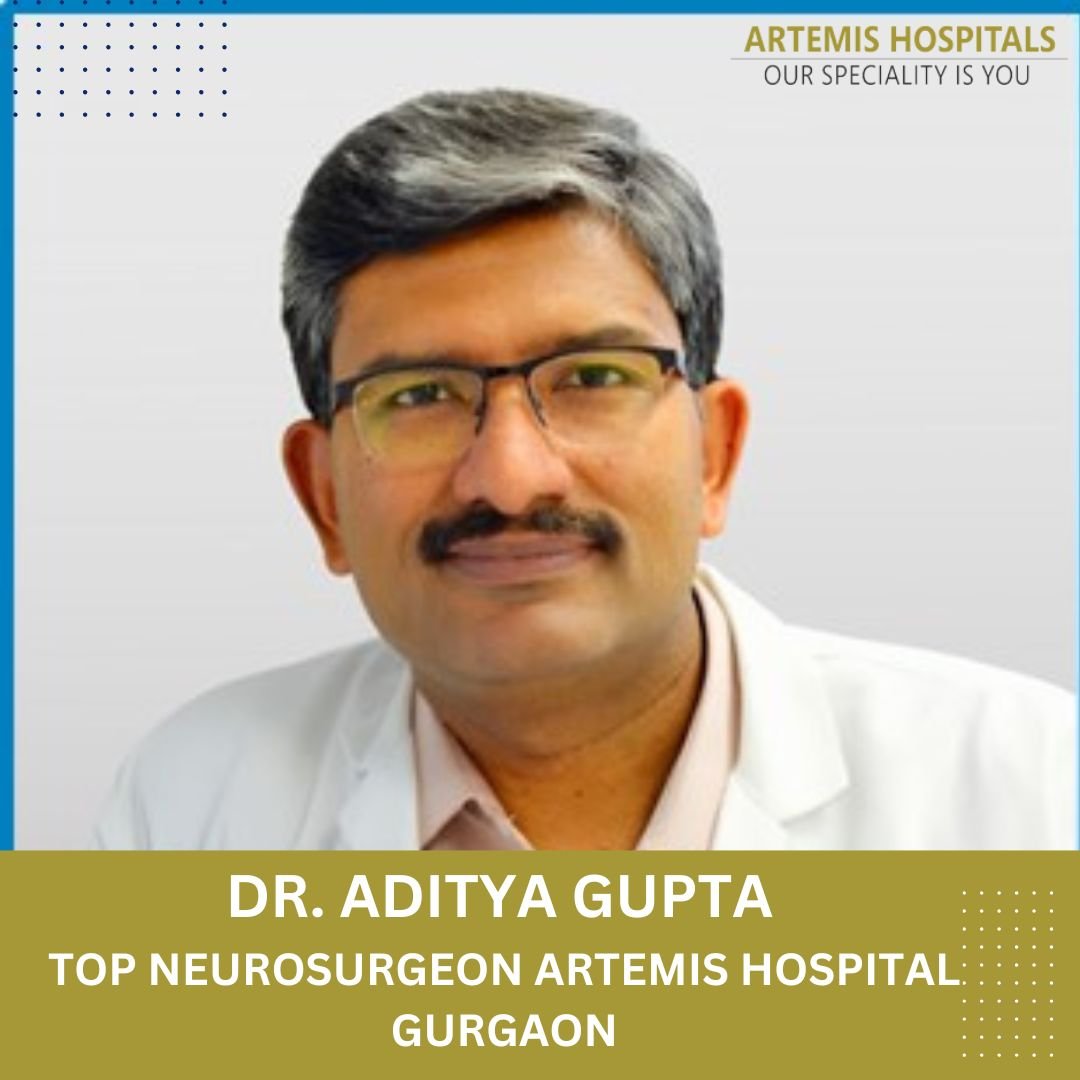 Top Neurosurgeon Artemis Hospital Gurgaon