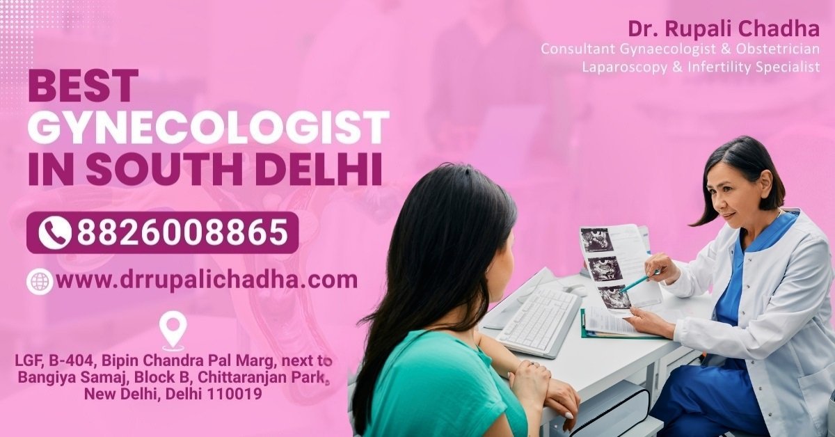 Best Gynecologist in South Delhi for Women’s Complete Care