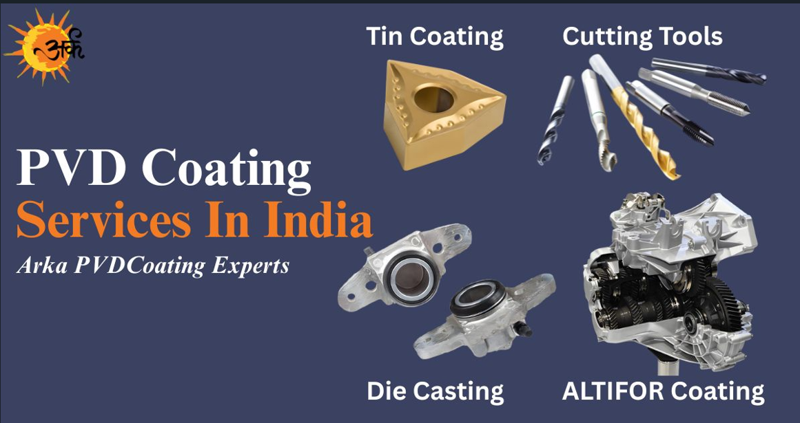 PVD Coating Services in India | Arka PVD Coating Experts