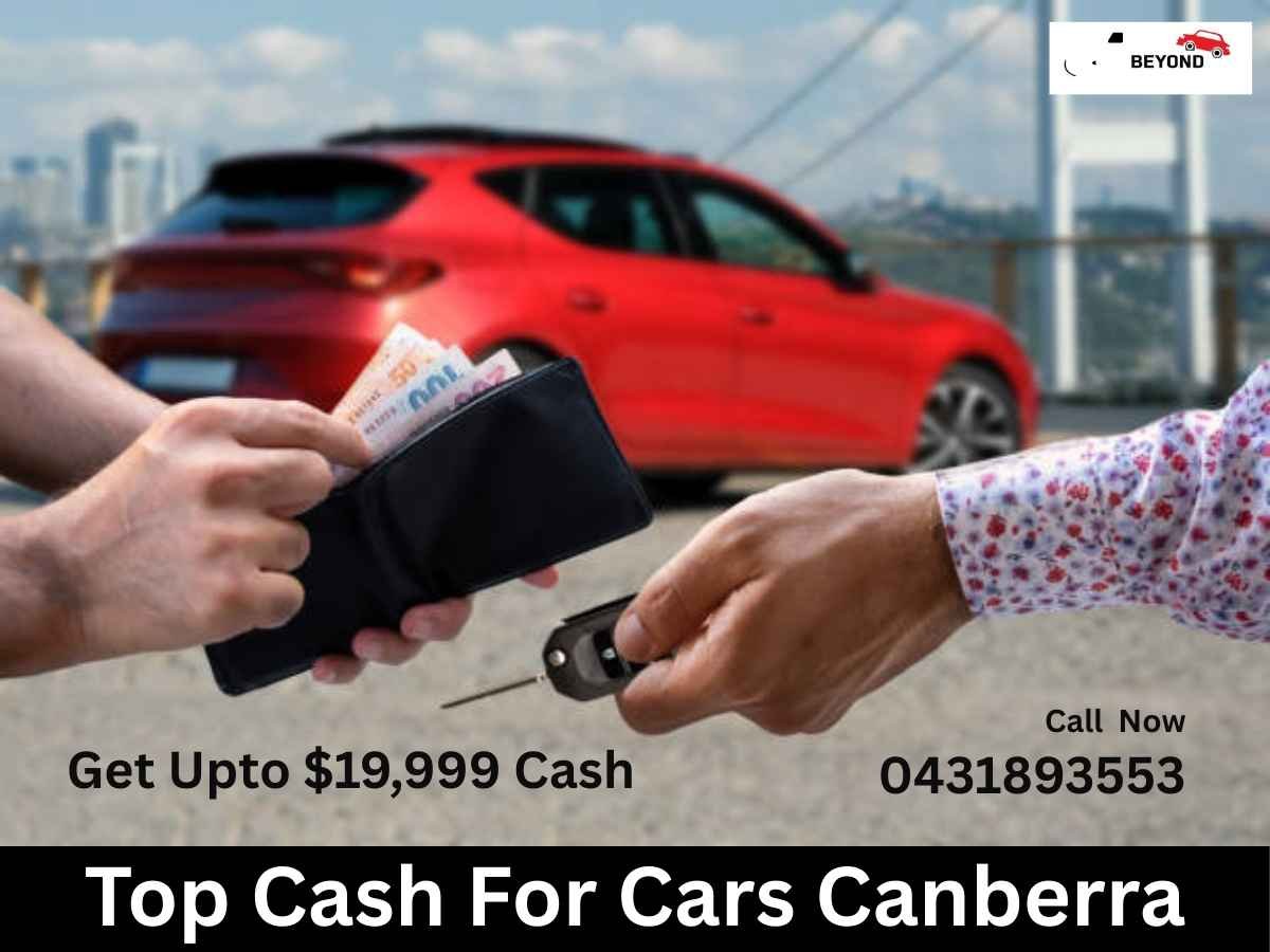 Beyond Car Removal Canberra – Top Cash for Cars Canberra